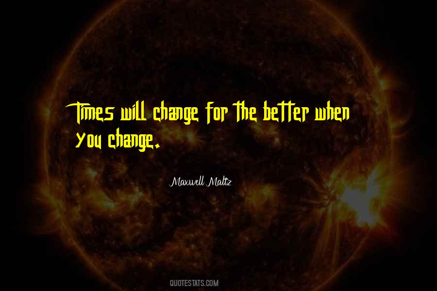 Quotes About Change For The Better #1761668