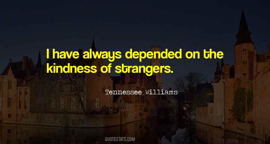 Quotes About Kindness Of Strangers #932319