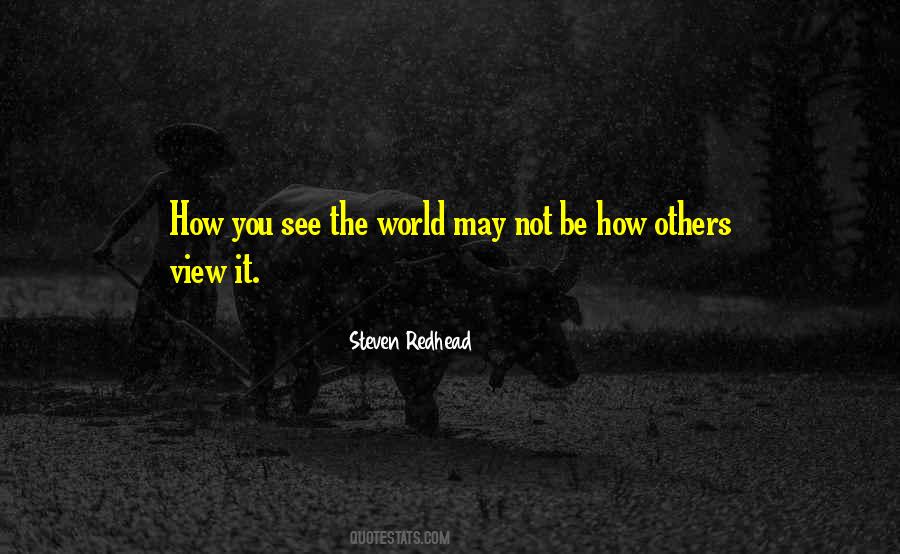 Quotes About How You View The World #1252884