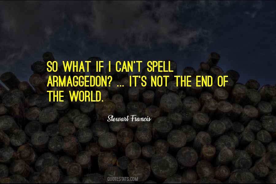 Quotes About Not The End Of The World #1092373