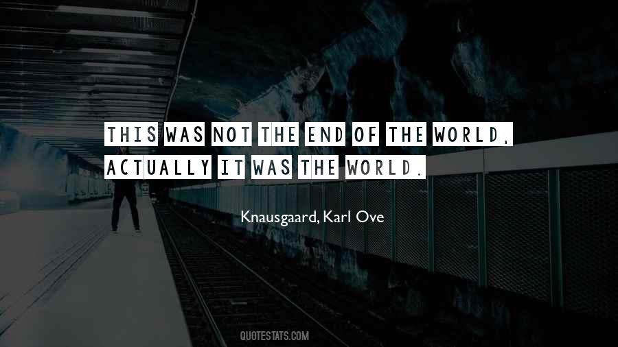 Quotes About Not The End Of The World #1197614