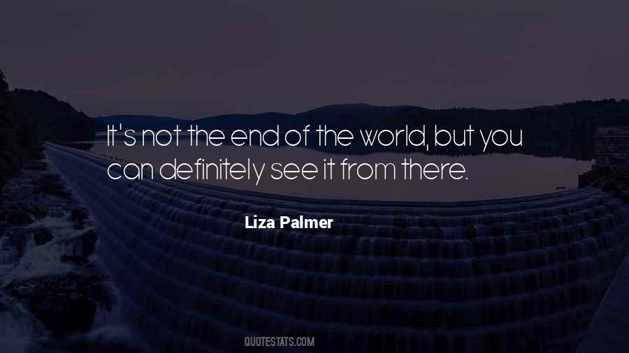 Quotes About Not The End Of The World #1293008