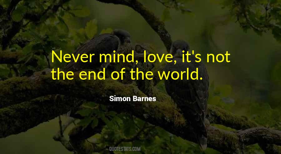 Quotes About Not The End Of The World #1379511