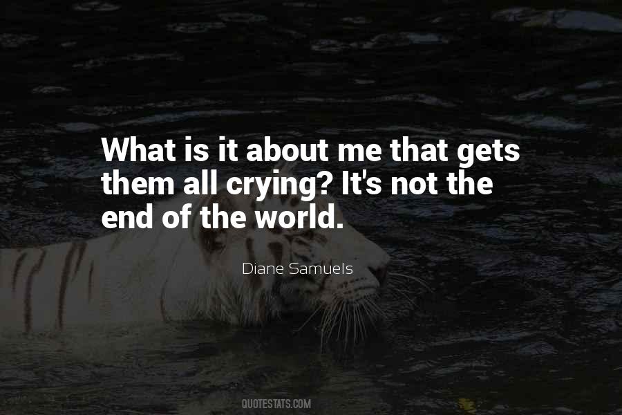 Quotes About Not The End Of The World #540992