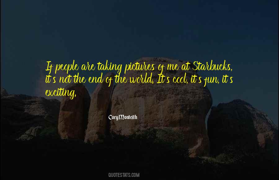 Quotes About Not The End Of The World #601583