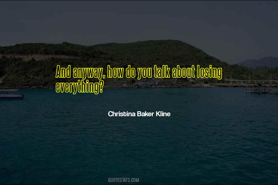 Quotes About Losing Everything You Have #505924