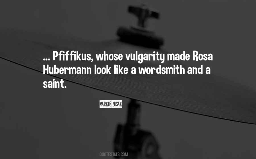 Quotes About Rosa Hubermann #138273
