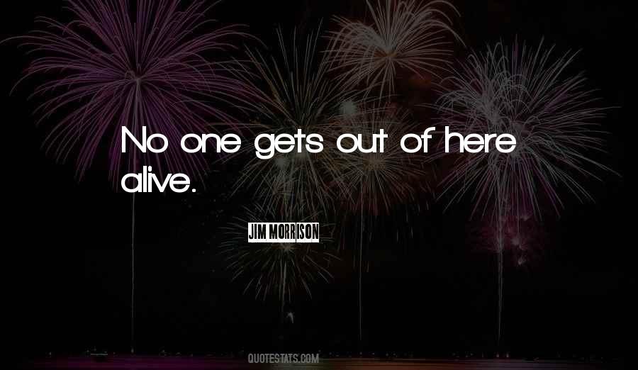 No One Here Gets Out Alive Quotes #1541038