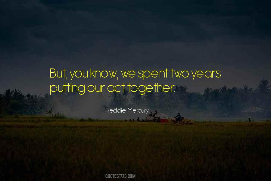Quotes About Two Years Together #1336872
