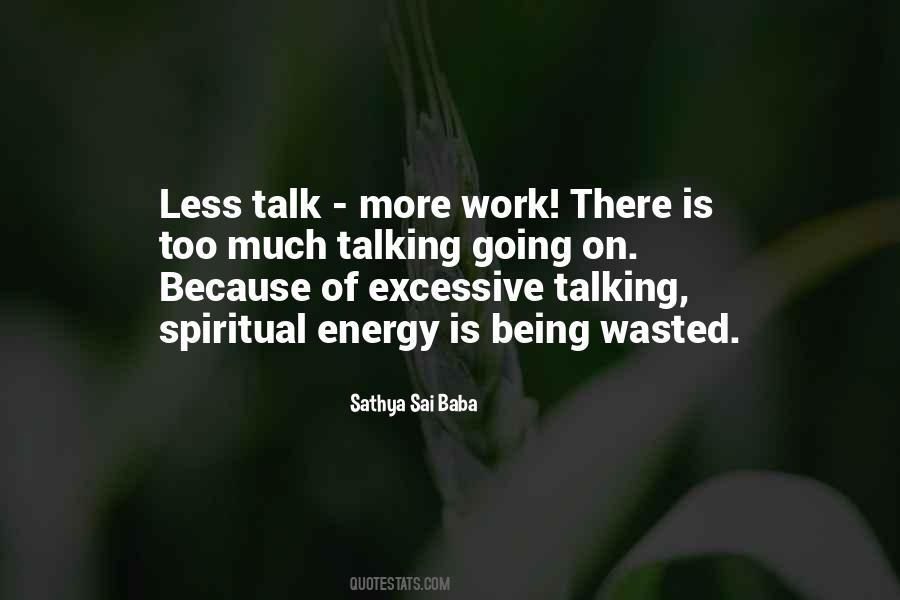 Quotes About Much Talking #1790860