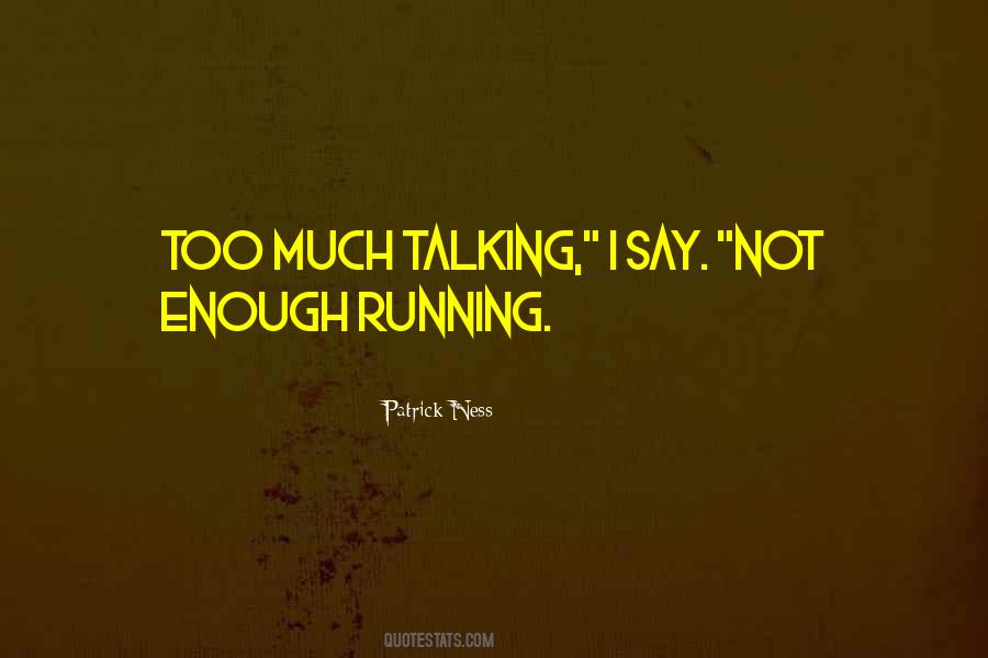 Quotes About Much Talking #833907