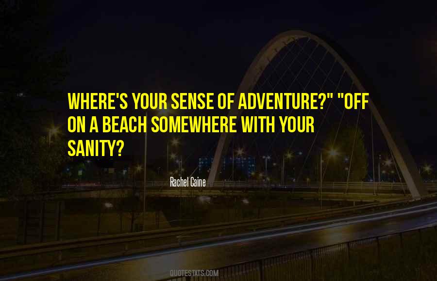 Quotes About Sense Of Adventure #1194426