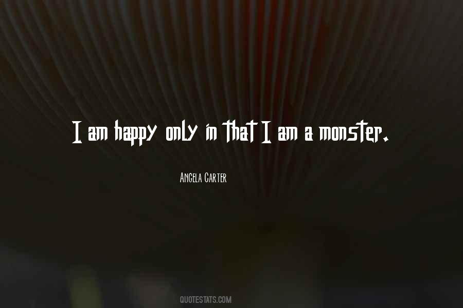 I Am A Monster Quotes #1194337