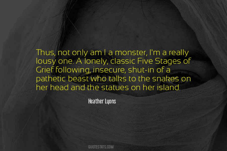 I Am A Monster Quotes #1222836