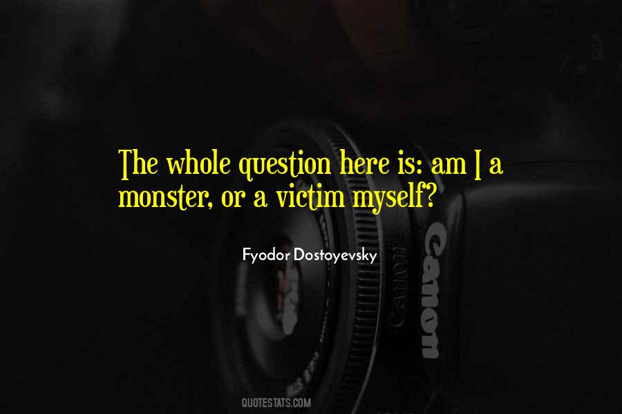 I Am A Monster Quotes #1438194