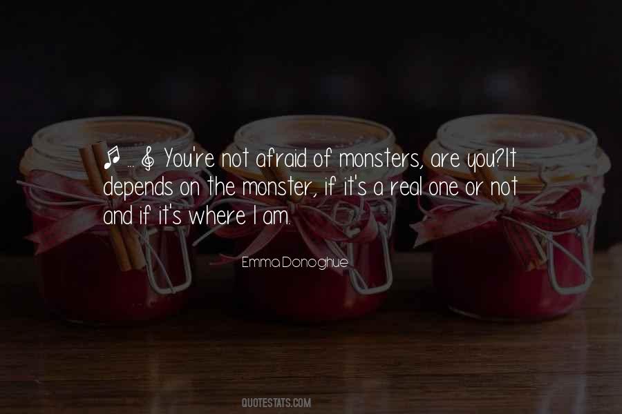 I Am A Monster Quotes #1627289