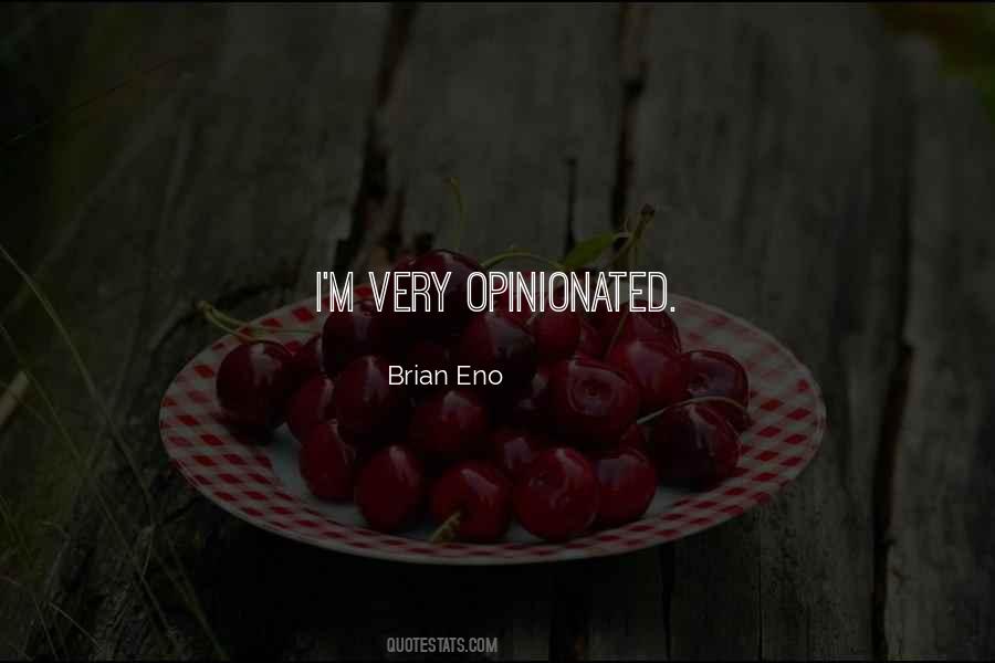 Quotes About Opinionated #943021