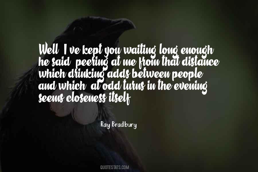 Quotes About Waiting Long Enough #1745266
