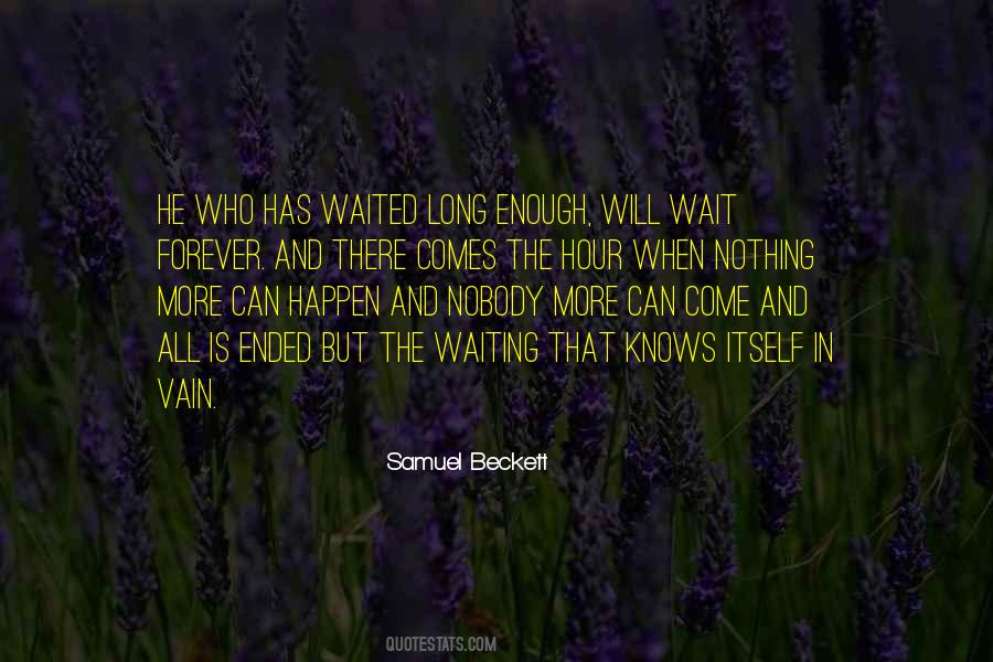 Quotes About Waiting Long Enough #648077