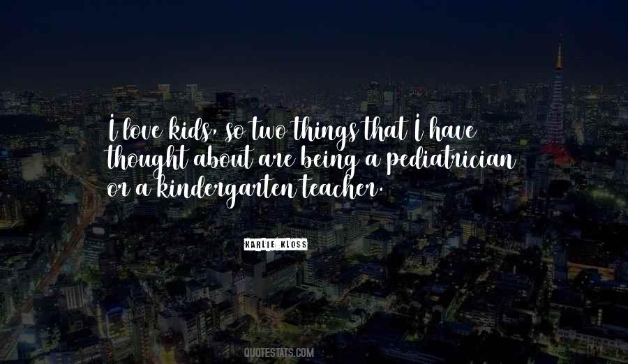 Quotes About A Kindergarten Teacher #605607