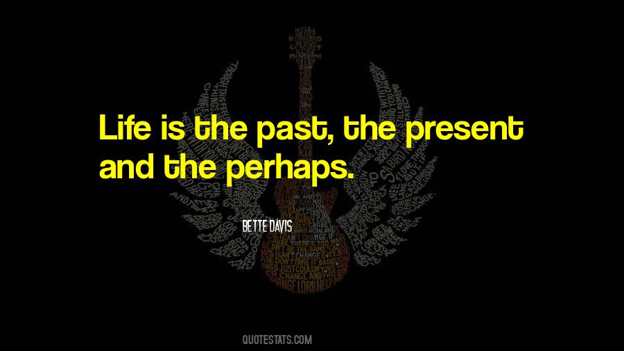 Quotes About The Present And The Past #76376