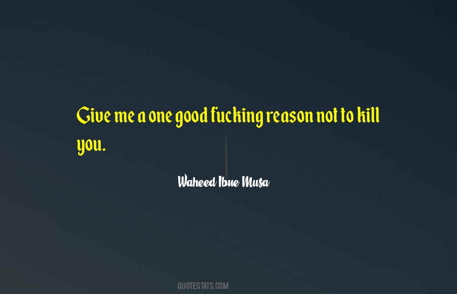 Give Me A Reason Quotes #1367844