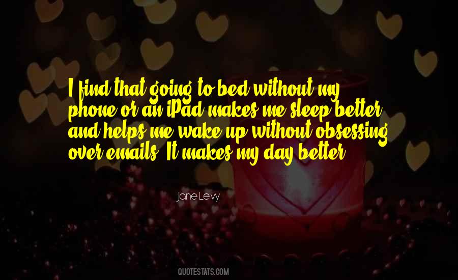 Quotes About Going To Bed #1100661