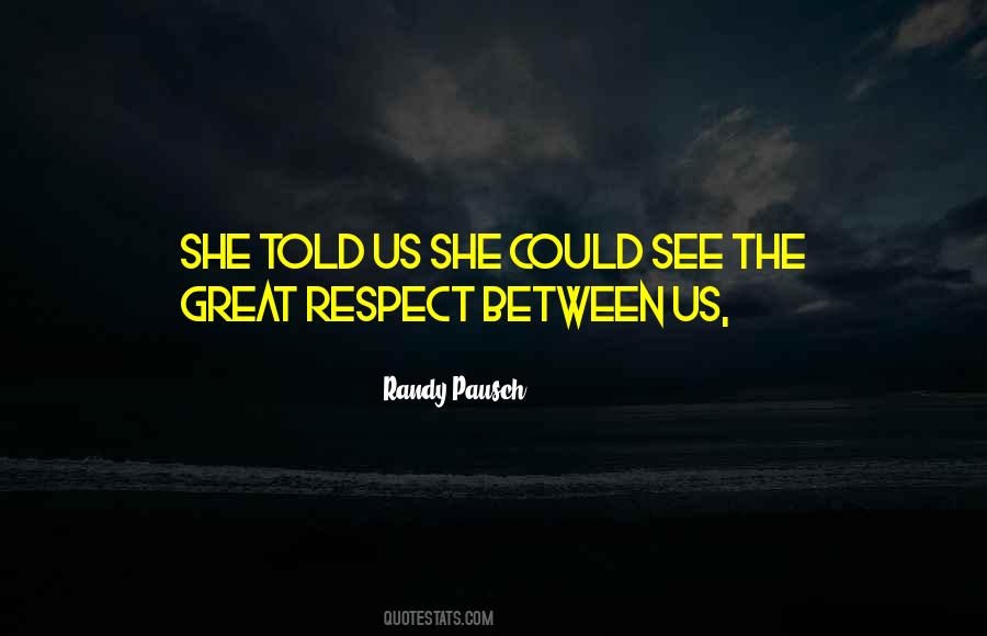 Great Respect Quotes #450459