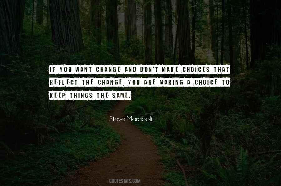 Quotes About Choices And Change #1356492