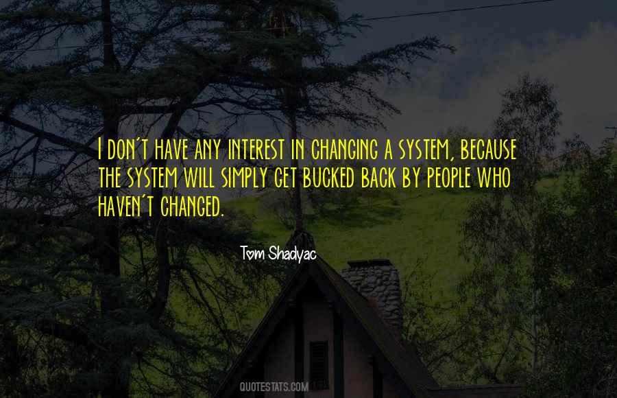 Quotes About Changing The System #640081