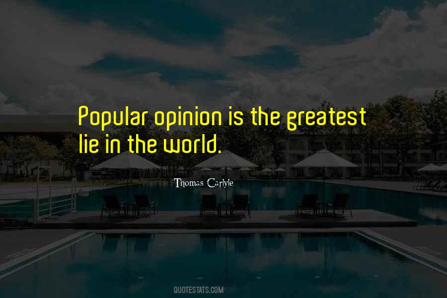 Quotes About Popular Opinion #578159