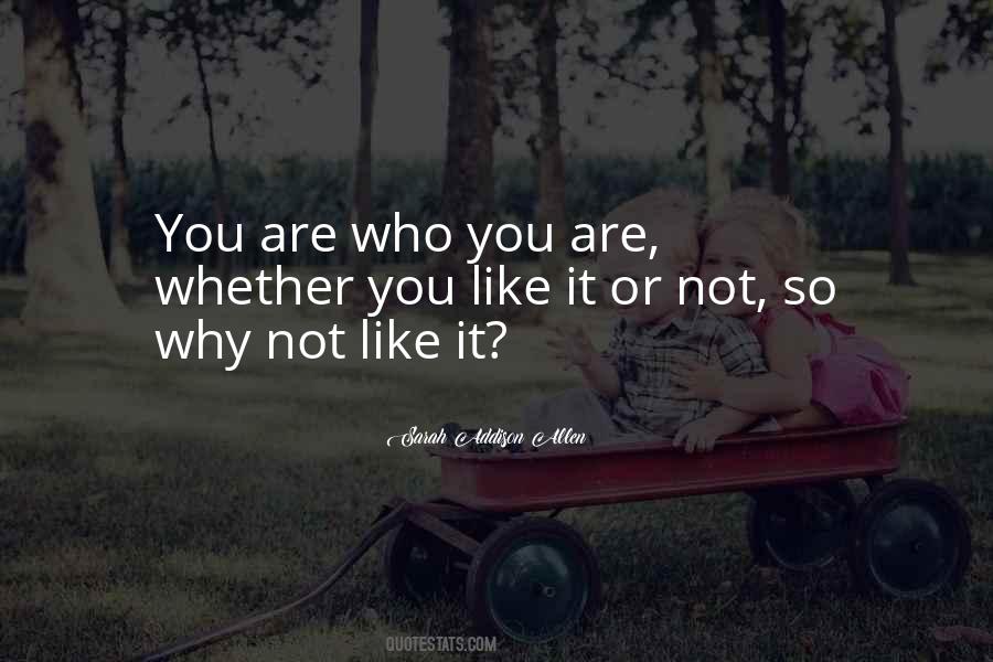 You Are Who You Are Quotes #101987