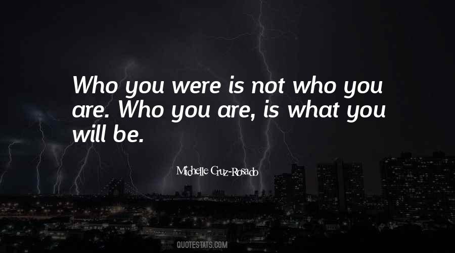You Are Who You Are Quotes #1281723