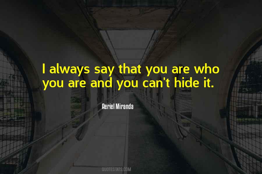 You Are Who You Are Quotes #1355974