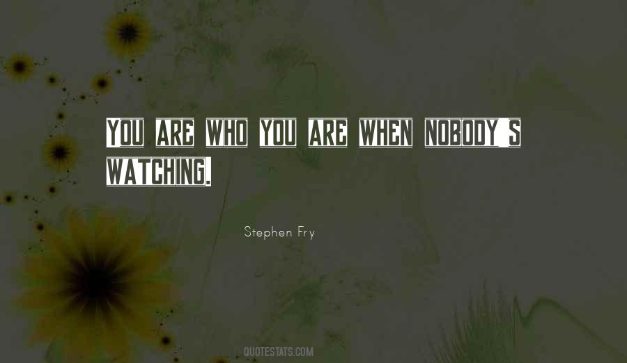 You Are Who You Are Quotes #317801
