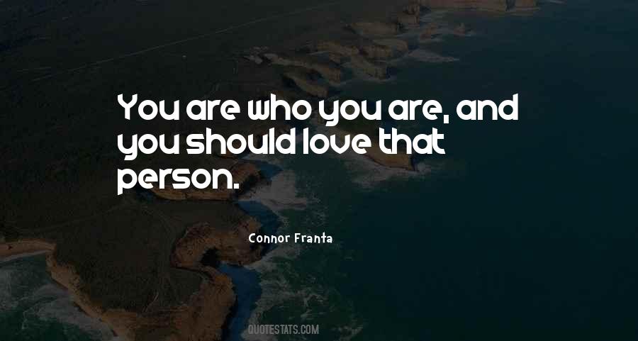 You Are Who You Are Quotes #342873