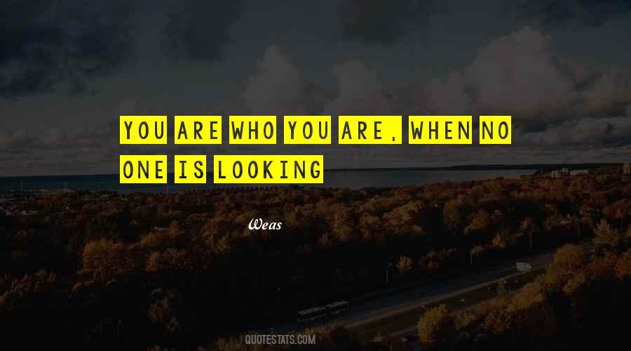 You Are Who You Are Quotes #677684