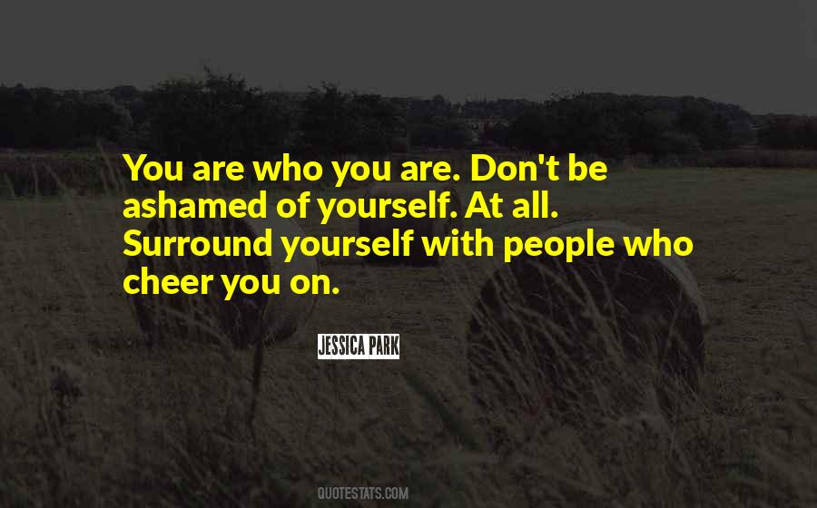 You Are Who You Are Quotes #865572