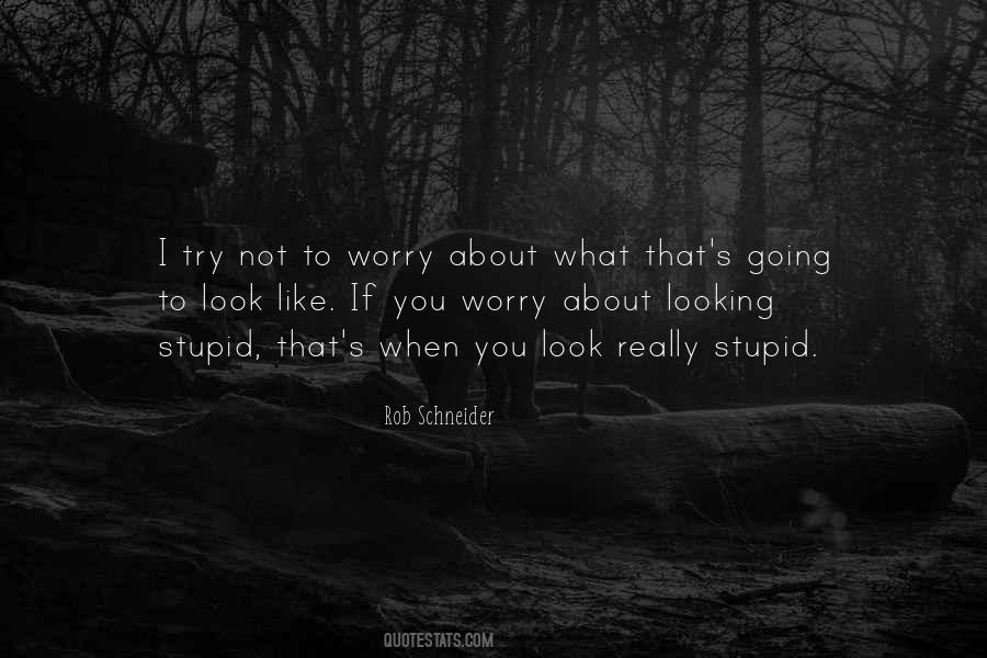 Not To Worry Quotes #87054