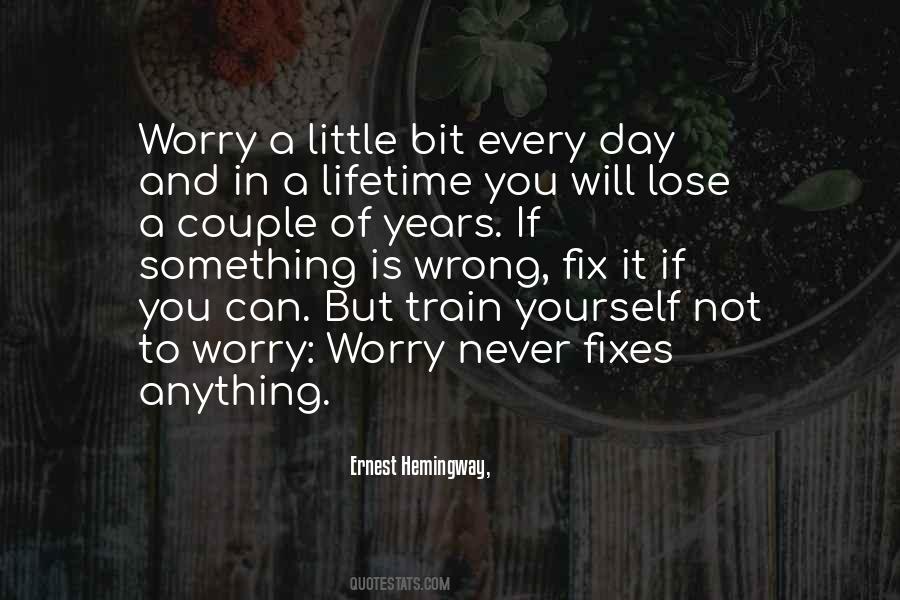 Not To Worry Quotes #994728