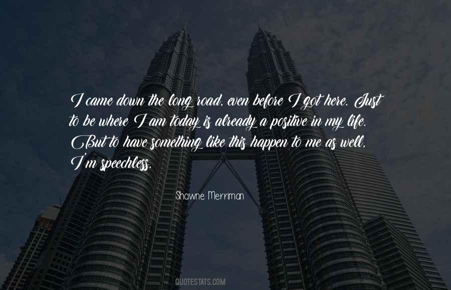 Life Is A Long Road Quotes #1268278
