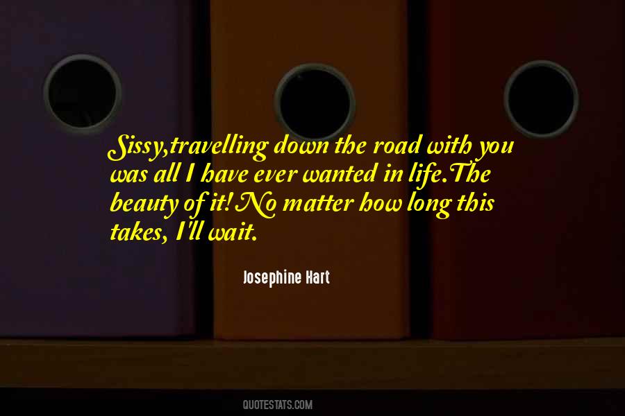 Life Is A Long Road Quotes #1325665