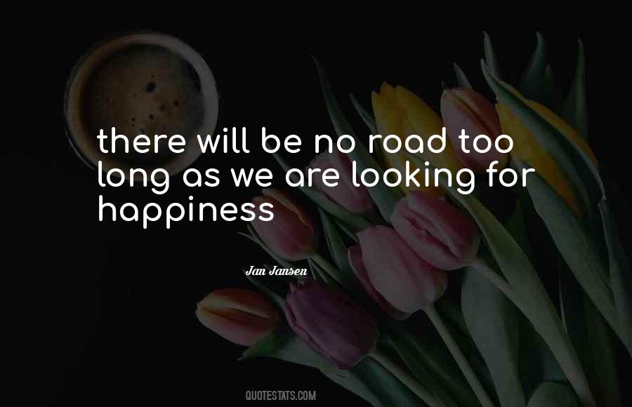 Life Is A Long Road Quotes #1776710