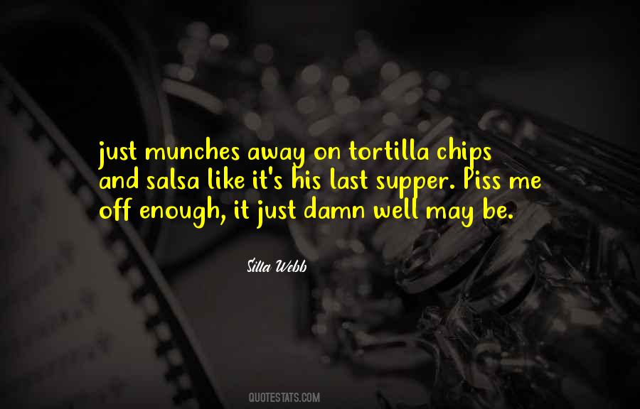 Quotes About Tortilla Chips #41663