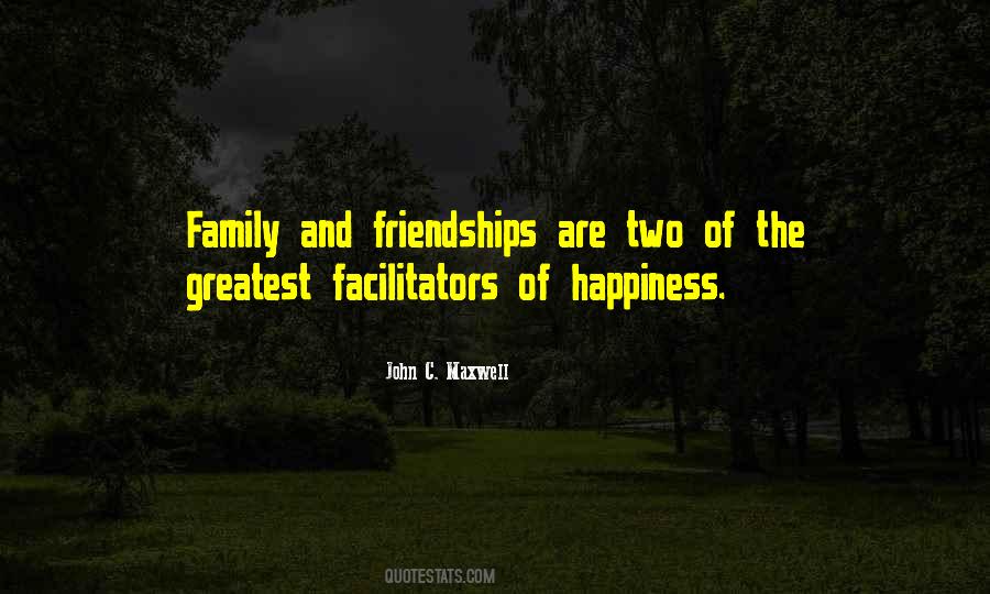 Quotes About Friendships And Family #1688198