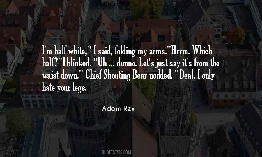 White Legs Quotes #818748