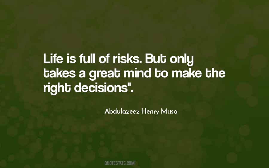 Quotes About Make The Right Decisions #1393561