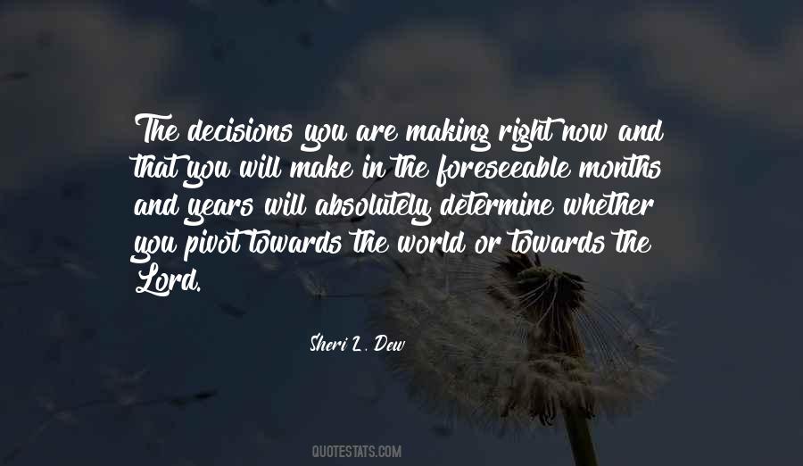 Quotes About Make The Right Decisions #401871
