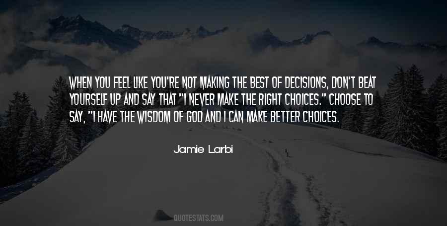Quotes About Make The Right Decisions #957783
