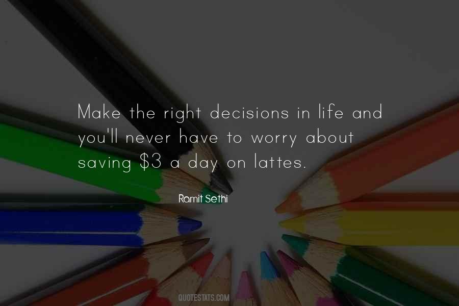 Quotes About Make The Right Decisions #961791